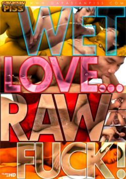 Wet Love Raw Fuck - DVD PornTeam (GayAsianPiss)
